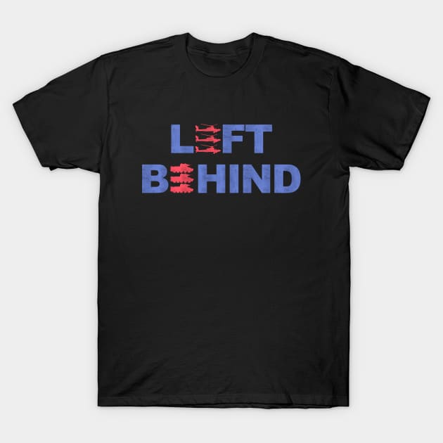 Left Behind - Anti Biden T-Shirt by HamzaNabil